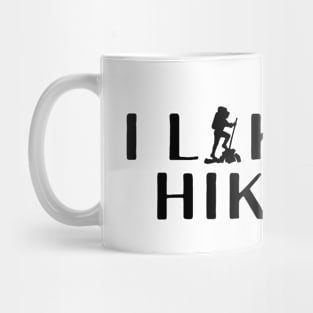 I like hike - Hiking Gift Mug